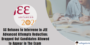 JEE Advanced 2025: SC Restores 2 Attempts; Dropped Out Candidates Allowed to Appear for the exam
